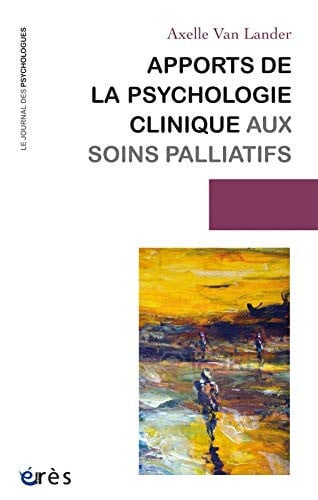 APPORTS DE LA PSYCHOLOGIE CLINIQUE AUX SOINS PALLIATIFS, de VAN LANDER AXEL | portada del libro