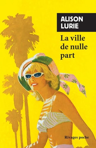 LA VILLE DE NULLE PART, de Alison Lurie (romancière).) | portada del libro