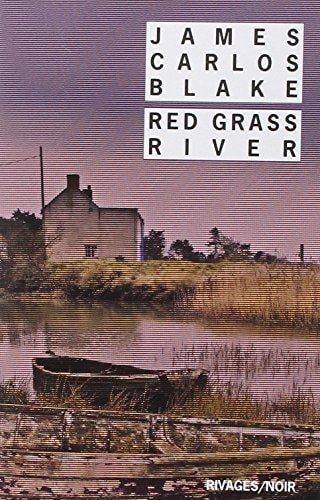 RED GRASS RIVER, de James Carlos Blake | portada del libro