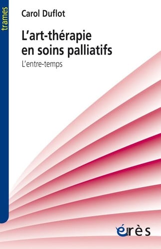 L ART-THERAPIE EN SOINS PALLIATIFS, de DUFLOT CAROLE | portada del libro