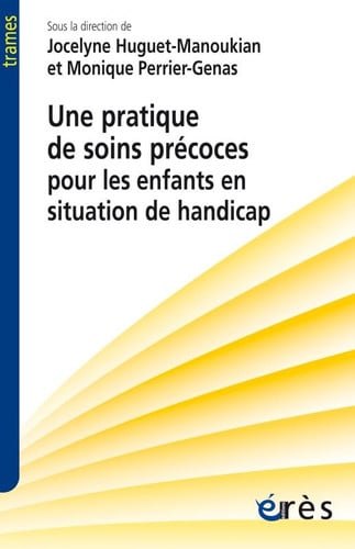 PRATIQUE DE SOINS PRECOCES POUR LES ENFANTS EN SITUATION DE, de HUGUET-MANOUKIA | portada del libro