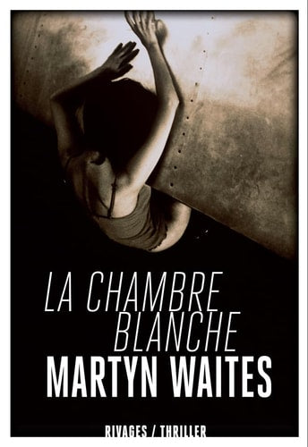 LA CHAMBRE BLANCHE, de Martyn Waites | portada del libro