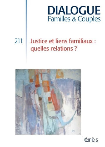 DIALOGUE 211- JUSTICE ET LIENS FAMILIAUX: QUELLES RELATIONS, de COLLECTIF | portada del libro