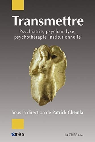 TRANSMETTRE PSYCHIATRIE PSYCHANALYSE, de CHEMLA PATRICK | portada del libro