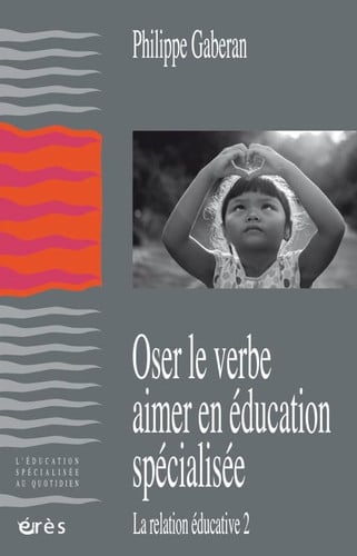 OSER LE VERBE AIMER EN EDUCATION SPECIALISEE, de GABERAN PHILIPP | portada del libro