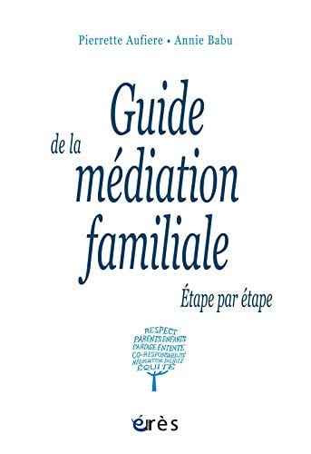 GUIDE DE LA MEDIATION FAMILIALE ETAPE PAR ETAPE, de BONNOURE-AUFIER | portada del libro