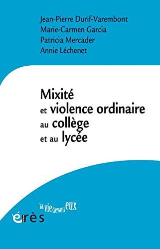 MIXITE ET VIOLENCE AU QUOTIDIEN AU COLLEGE AU LYCEE, de MERCADER PATRIC | portada del libro