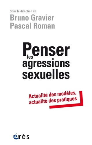 PENSER LES AGRESSIONS SEXUELLES ACTUALITE DES MODELES ACTUAL, de GRAVIER BRUNO#R | portada del libro