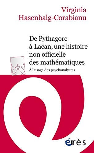 DE PYTHAGORE A LACAN UNE HISTOIRE NON OFFICIELLE DES MATHEMA, de HASENBALG-CORAB | portada del libro