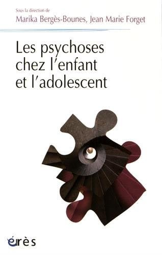 LES PSYCHOSES CHEZ L ENFANT ET L ADOLESCENT, de BERGES-BOUNES M | portada del libro