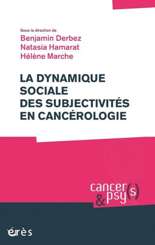 LA DYNAMIQUE SOCIALE DES SUBJECTIVITES EN CANCEROLOGIE, de DERBEZ#HAMARAT# | portada del libro