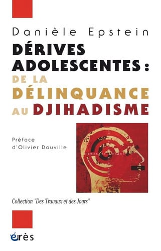 DERIVES ADOLESCENTES DE LA DELINQUANCE AU DJIHADISME, de EPSTEIN DANIELE | portada del libro