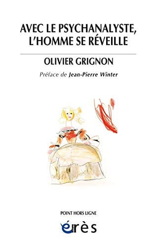 AVEC LE PSYCHANALYSTE L'HOMME SE REVEILLE, de GRIGNON OLIVIER | portada del libro