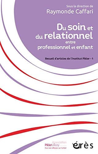 DU SOIN ET DU RELATIONNEL ENTRE PROFESSIONNEL ET ENFANT, de COLLECTIF | portada del libro