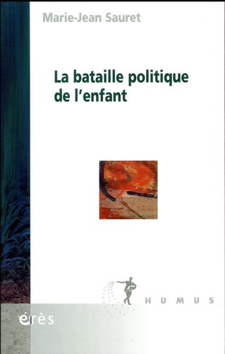 LA BATAILLE POLITIQUE DE L'ENFANT, de SAURET MARIE-JE | portada del libro