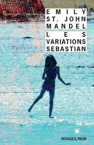 LES VARIATIONS SEBASTIAN, de Emily Mandel St. John | portada del libro