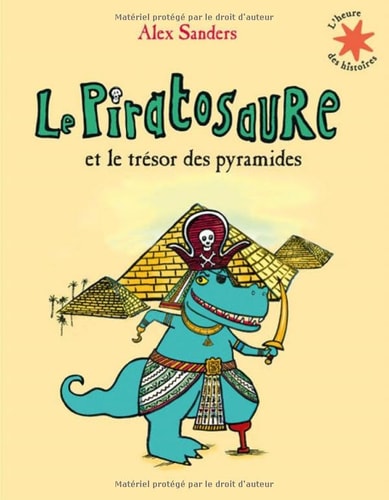 LE PIRATOSAURE ET LE TRESOR DES PYRAMIDES, de Alex Sanders | portada del libro
