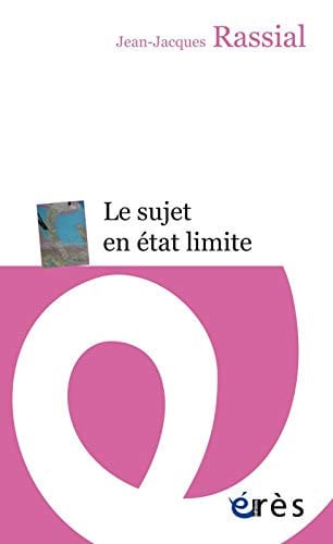 LE SUJET EN ETAT LIMITE, de RASSIAL JEAN-JA | portada del libro
