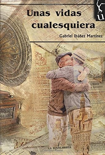 UNAS VIDAS CUALESQUIERA, de IBAÑEZ MARTINEZ | portada del libro