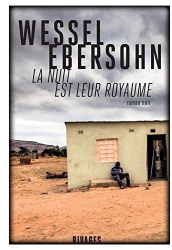 LA NUIT EST LEUR ROYAUME, de Wessel Ebersohn | portada del libro