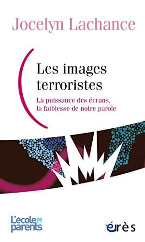LES IMAGES TERRORISTES, de LACHANCE JOCELY | portada del libro