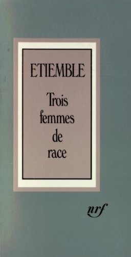 TROIS FEMMES DE RACE, de René Etiemble | portada del libro