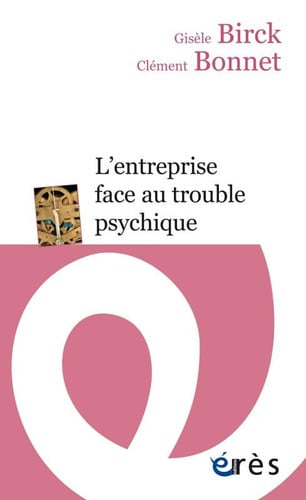 L'ENTREPRISE FACE AU TROUBLE PSYCHIQUE, de BIRCK GISELE#BO | portada del libro