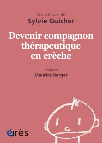 1001 BB 150 DEVENIR COMPAGNON THERAPEUTIQUE EN CRECHE, de GUICHER SYLVIE | portada del libro