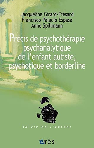 PRECIS DE PSYCHOTHERAPIE PSYCHANALYTIQUE DE L'ENFANT AUTISTE, de COLLECTIF | portada del libro