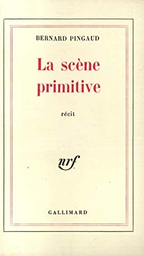 LA SCENE PRIMITIVE, de Bernard Pingaud | portada del libro