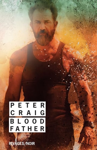 BLOOD FATHER, de Peter Craig | portada del libro