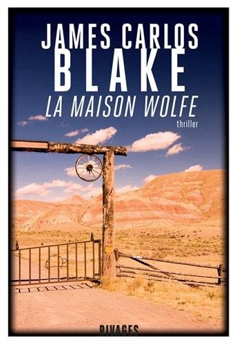 LA MAISON WOLFE, de James Carlos Blake | portada del libro