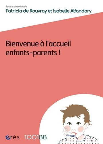 1001 BB 155 BIENVENUE A L ACCUEIL ENFANTSPARENTS, de COLLECTIF | portada del libro