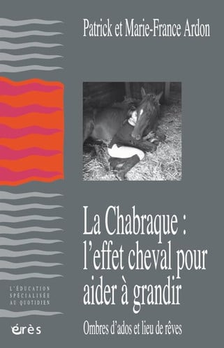 LA CHABRAQUE L'EFFET CHEVAL POUR AIDER A GRANDIR, de ARDON MARIE-FRA | portada del libro