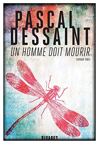 UN HOMME DOIT MOURIR, de Pascal Dessaint | portada del libro