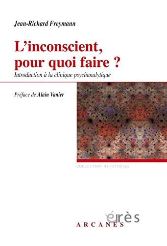 L'INCONSCIENT POUR QUOI FAIRE ?, de FREYMANN JEAN-R | portada del libro