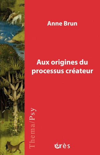 AUX ORIGINES DU PROCESSUS CREATEUR, de BRUN ANNE | portada del libro
