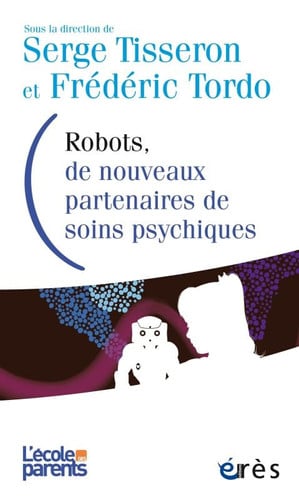 ROBOTS DE NOUVEAUX PARTENAIRES DE SOINS PSYCHIQUES, de TISSERON SERGE# | portada del libro