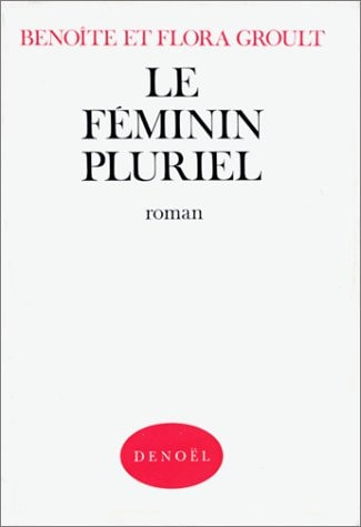 LE FEMININ PLURIEL, de Benoîte Groult | portada del libro