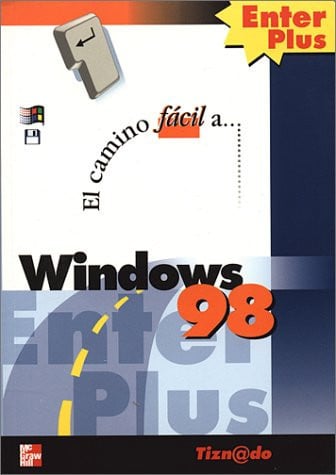 CAMINO FACIL WINDOWS 98 ENTER PLUS, de TIZNADO | portada del libro