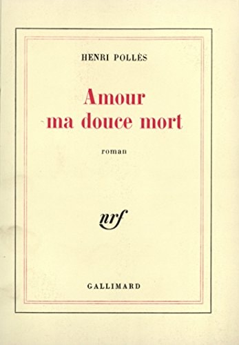 AMOUR MA DOUCE MORT OU UNE VEUVE PAS SI MODERNE, de Henri Pollès | portada del libro