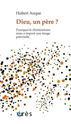 DIEU UN PERE ?, de AUQUE HUBERT | portada del libro