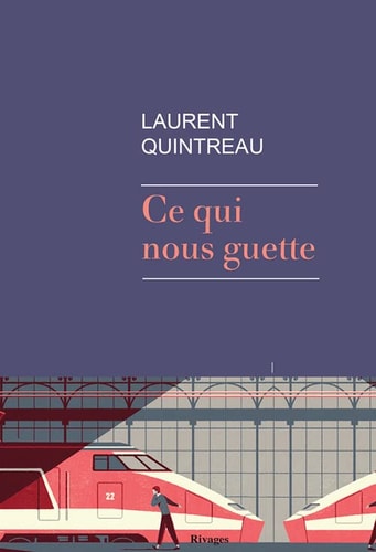 CE QUI NOUS GUETTE, de Laurent Quintreau | portada del libro