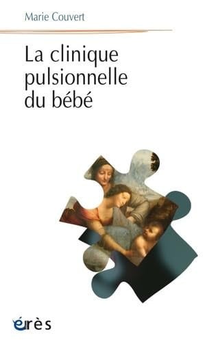 LA CLINIQUE PULSIONNELLE DU BEBE, de COUVERT MARIE | portada del libro