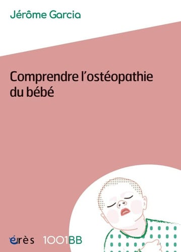 1001 BB 159 COMPRENDRE L'OSTEOPATHIE DU BEBE, de GARCIA JEROME | portada del libro