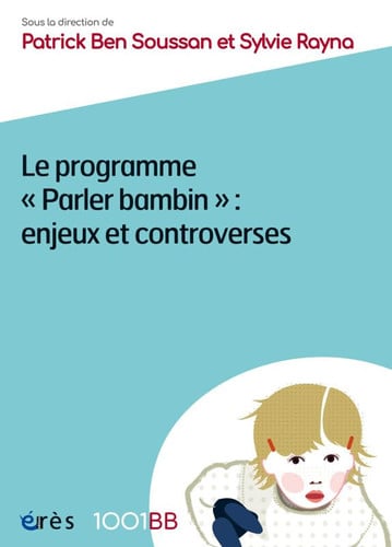 1001 BB 161 LE PROGRAMME PARLER BAMBIN ENJEUX ET CONTROVERSE, de BEN SOUSSAN PAT | portada del libro