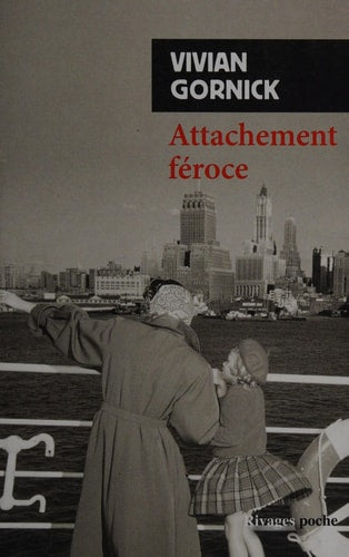 ATTACHEMENT FEROCE, de Vivian Gornick | portada del libro