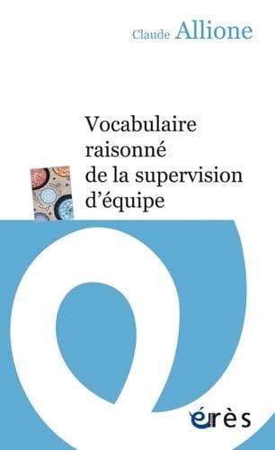 VOCABULAIRE RAISONNE DE LA SUPERVISION D'EQUIPE, de ALLIONE CLAUDE | portada del libro