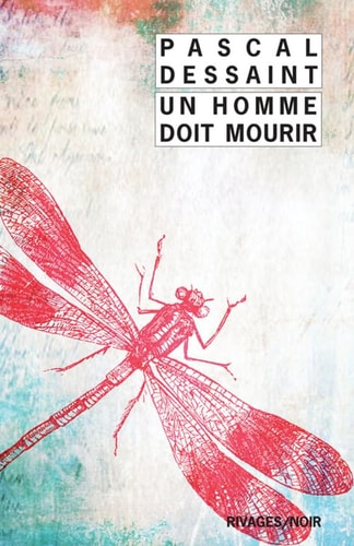 UN HOMME DOIT MOURIR, de Pascal Dessaint | portada del libro