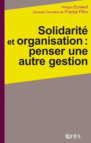 SOLIDARITE ET ORGANISATION PENSER UNE AUTRE GESTION, de EYNAUD PHILIPPE | portada del libro